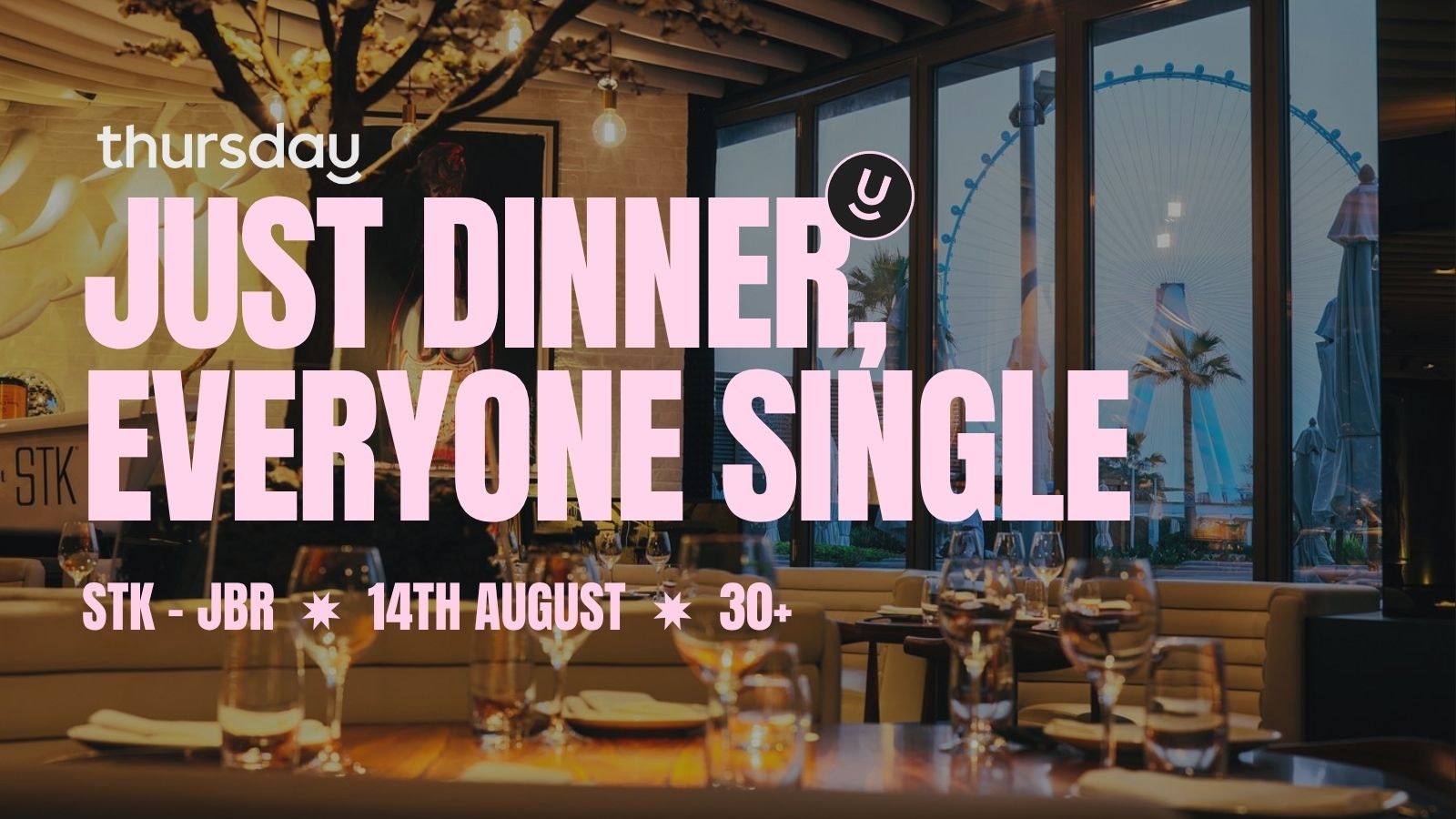 THURSDAY DINNER PARTY | STK JBR | RIXOS HOTEL | 30+