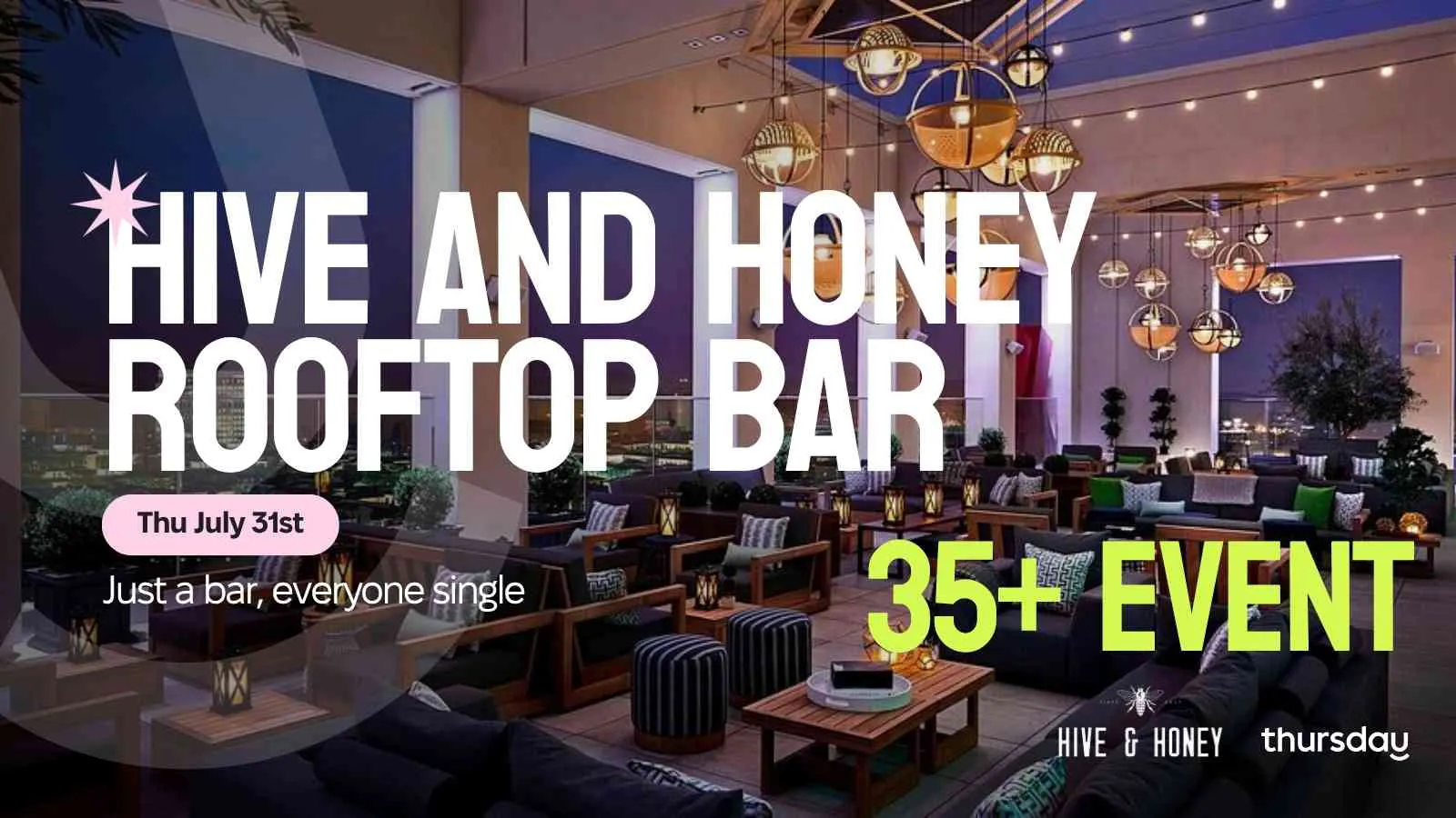 Thursday | Hive and Honey Rooftop Bar (35+ Event) | Orange County at ...