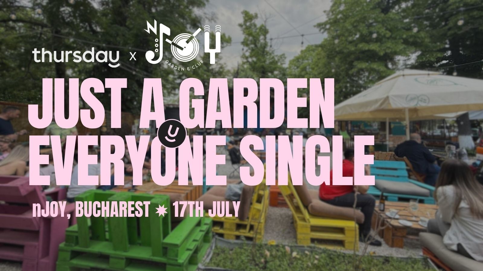 THURSDAY  |  nJOY Garden & Club |  BUCHAREST