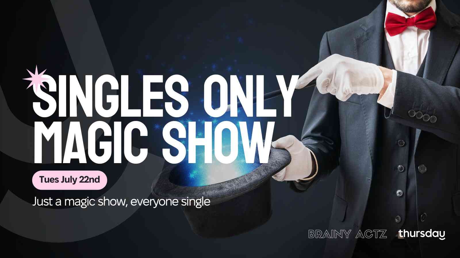 Tuesday | Singles Only Magic Show | Orange County
