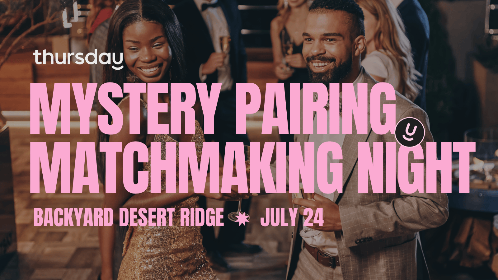 Thursday | Matchmaking Night at Backyard | Desert Ridge