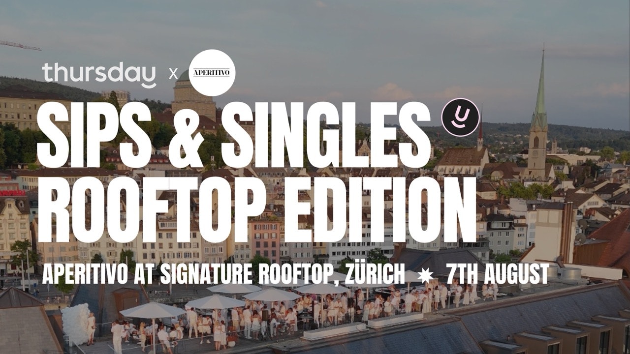 Thursday | SIPS & SINGLES – Rooftop Edition | Zürich