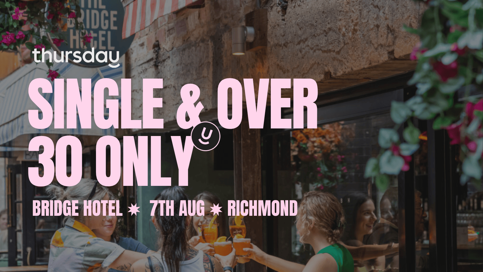 Thursday | The Bridge Hotel (Over 30s) | Melbourne