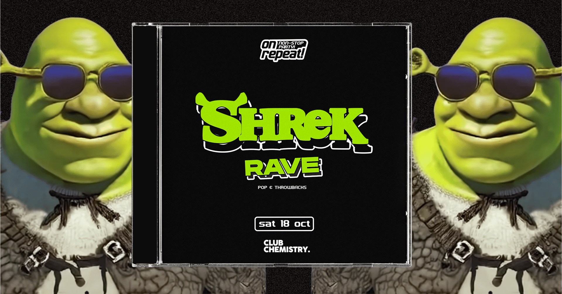 ON REPEAT ∙ SHREK RAVE *10 £3 TICKETS LEFT*