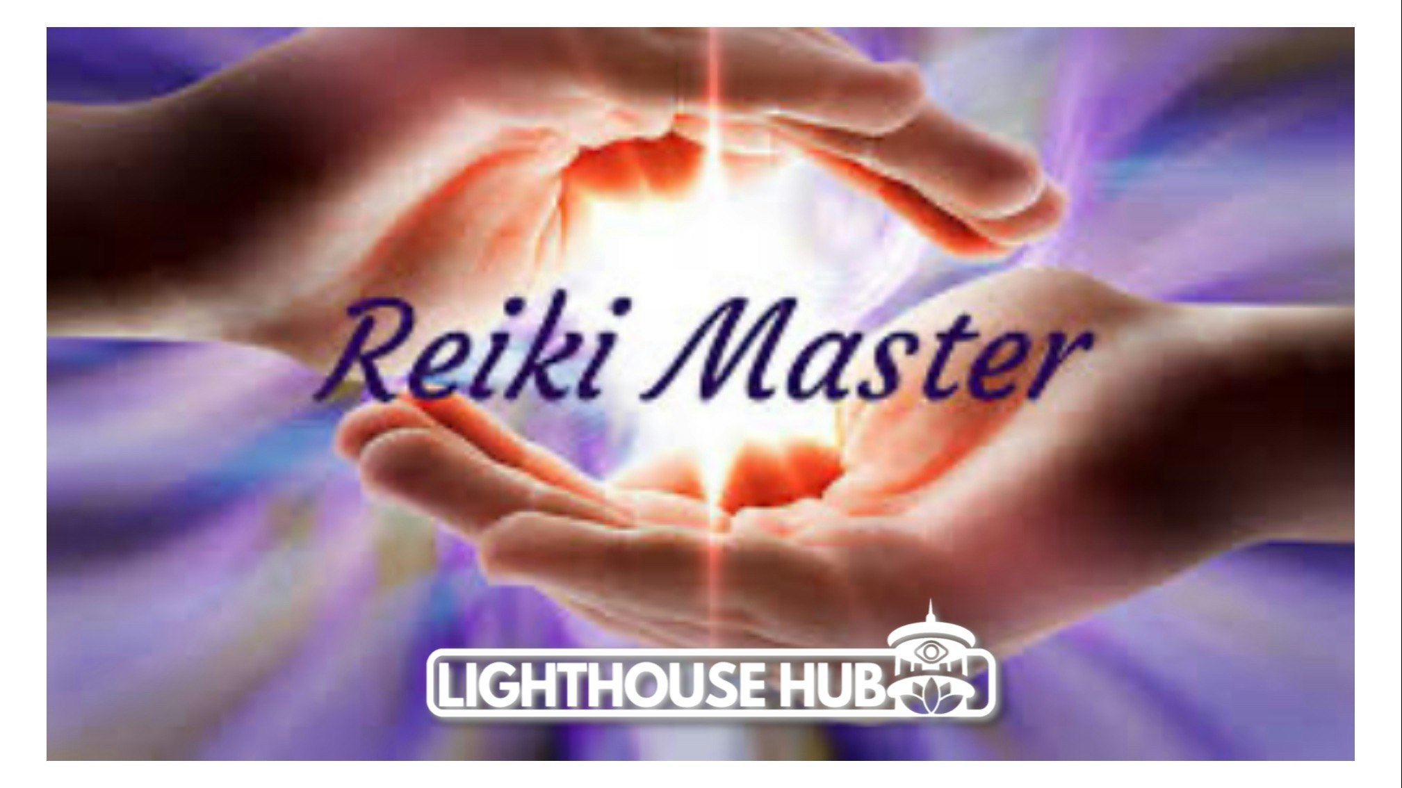 Reiki Master Training  (Sunday 10th August) @ The Lighthouse Hub 11AM