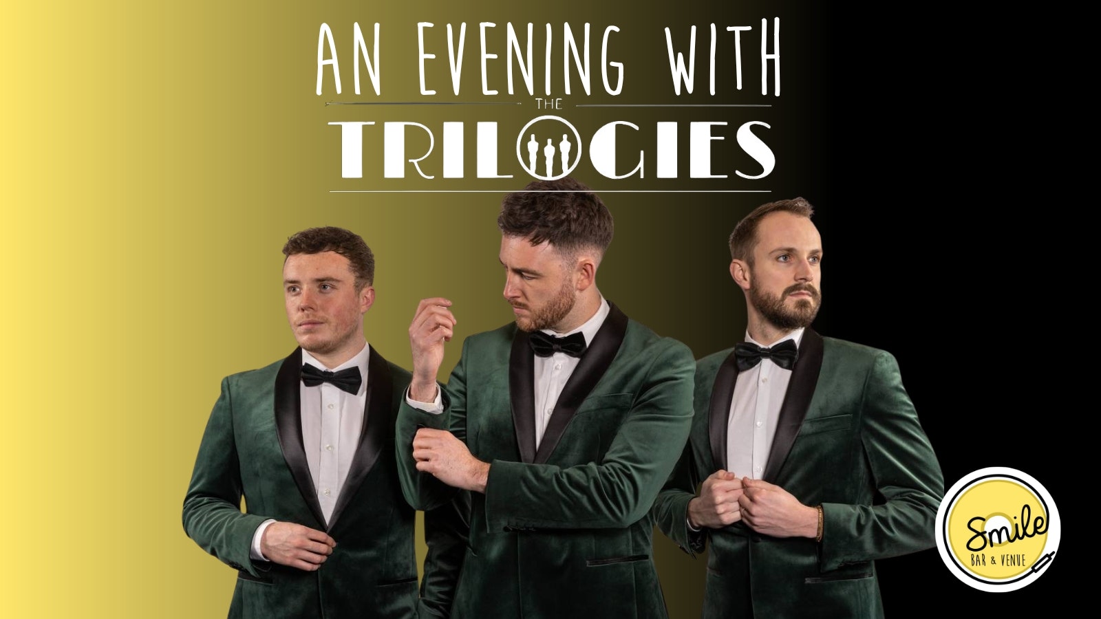 SMILE BAR & VENUE PRESENTS  AN EVENING WITH ‘THE TRILOGIES’