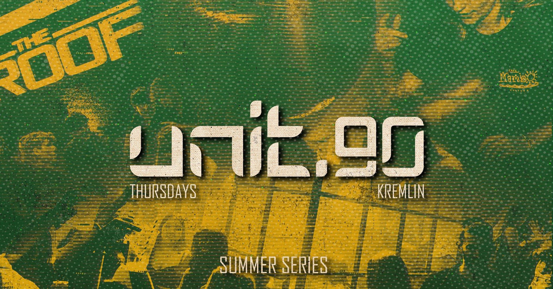 ⚡️[ UNIT.90 – THURSDAYS AT KREMLIN ]  ☀️ SUMMER SERIES ☀️ 7th AUGUST