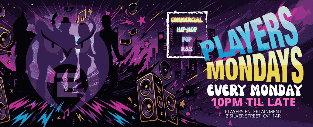 PLAYERS – EVERY MONDAY | Coventry Freshers 2025
