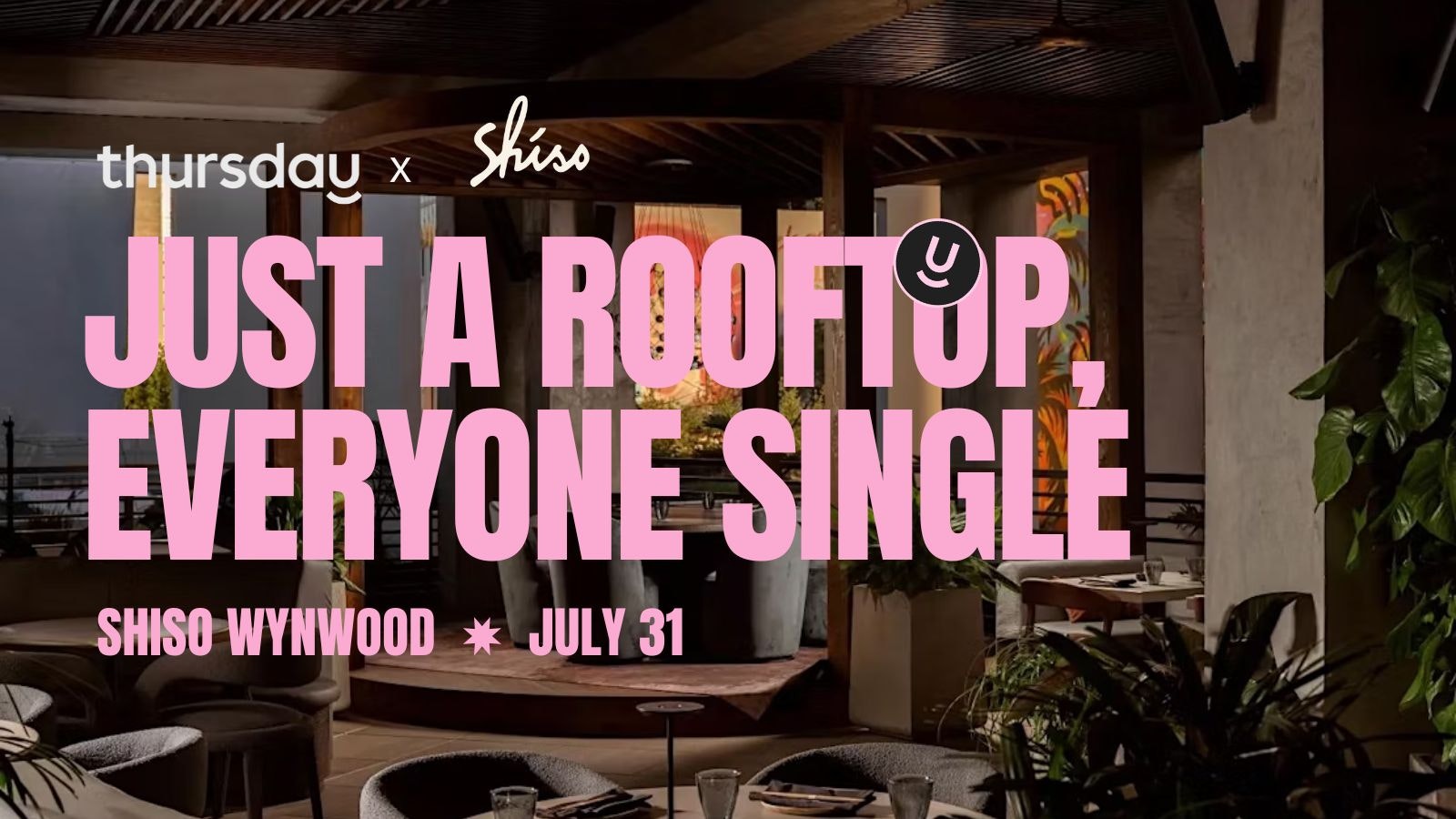 Thursday | Exclusive Rooftop for Singles | Shiso | Wynwood