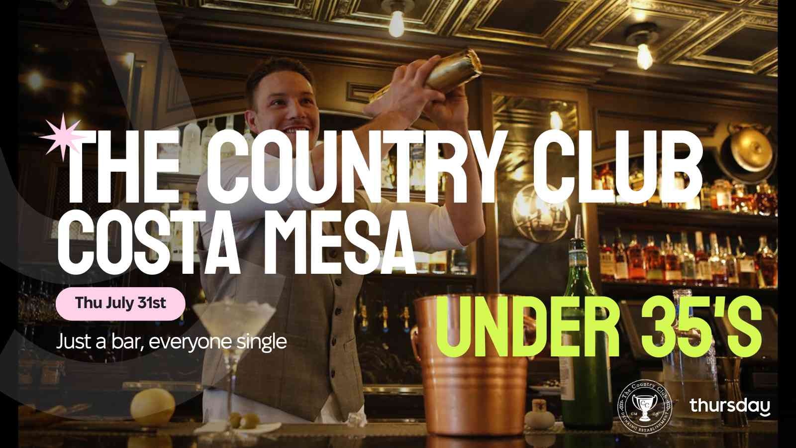 Thursday | The Country Club (Under 35’s) | Orange County