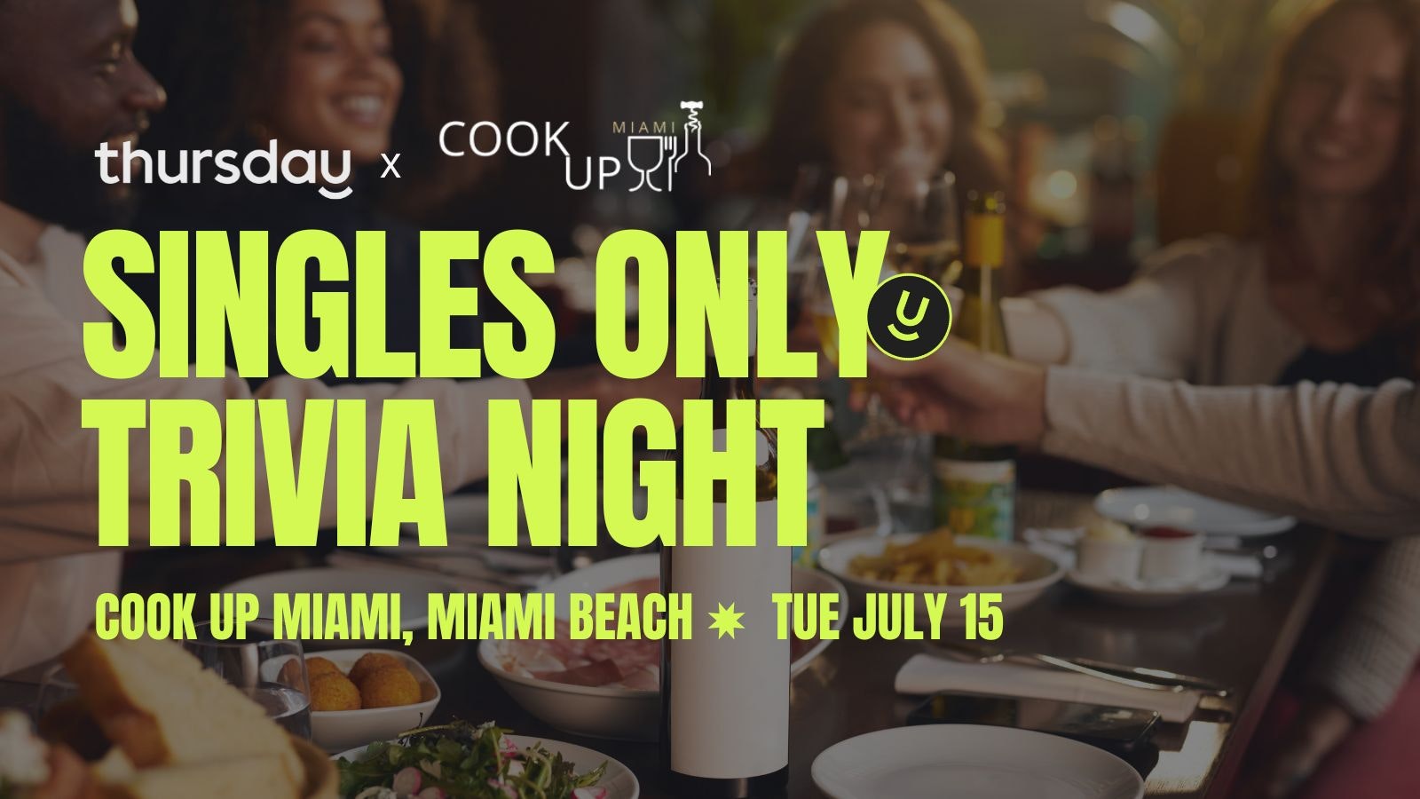 Tuesday | Singles-Only Trivia Night | Cook Up Miami Beach