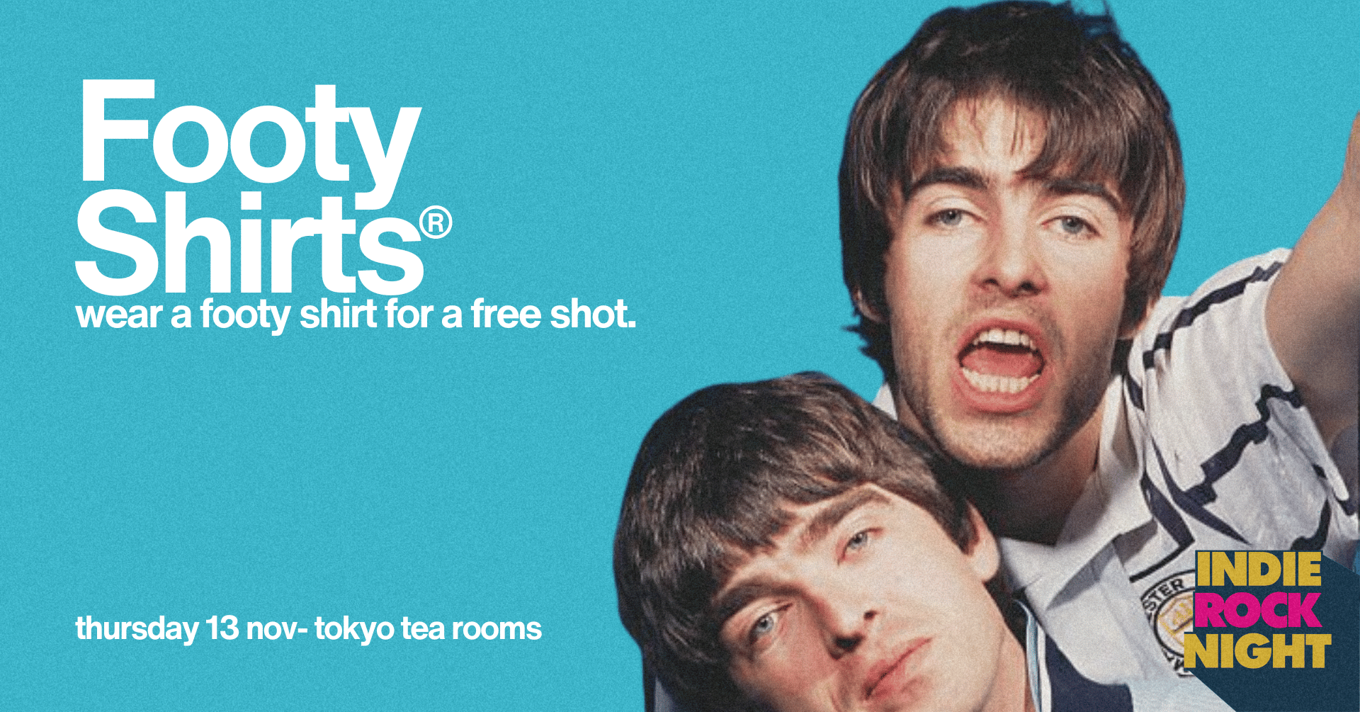Indie Rock Night ∙ FOOTY SHIRTS *10 £3 TICKETS LEFT*