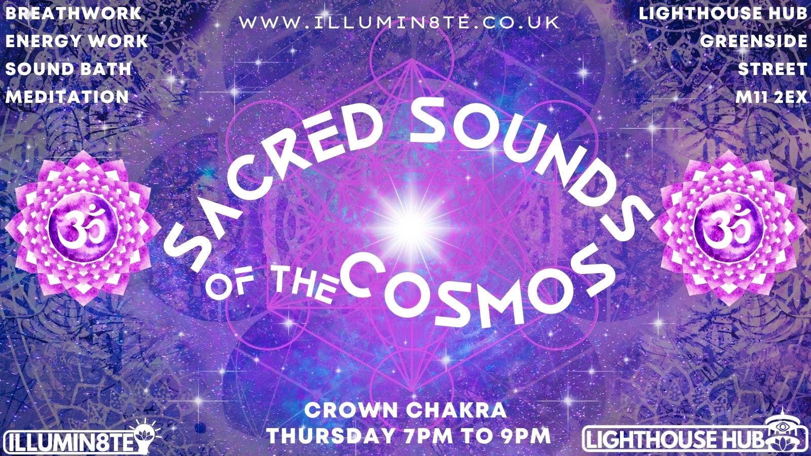 Illumin8te | Sacred Sounds Of The Cosmos | (Sound Bath 10th July) @ THE LIGHTHOUSE 7PM