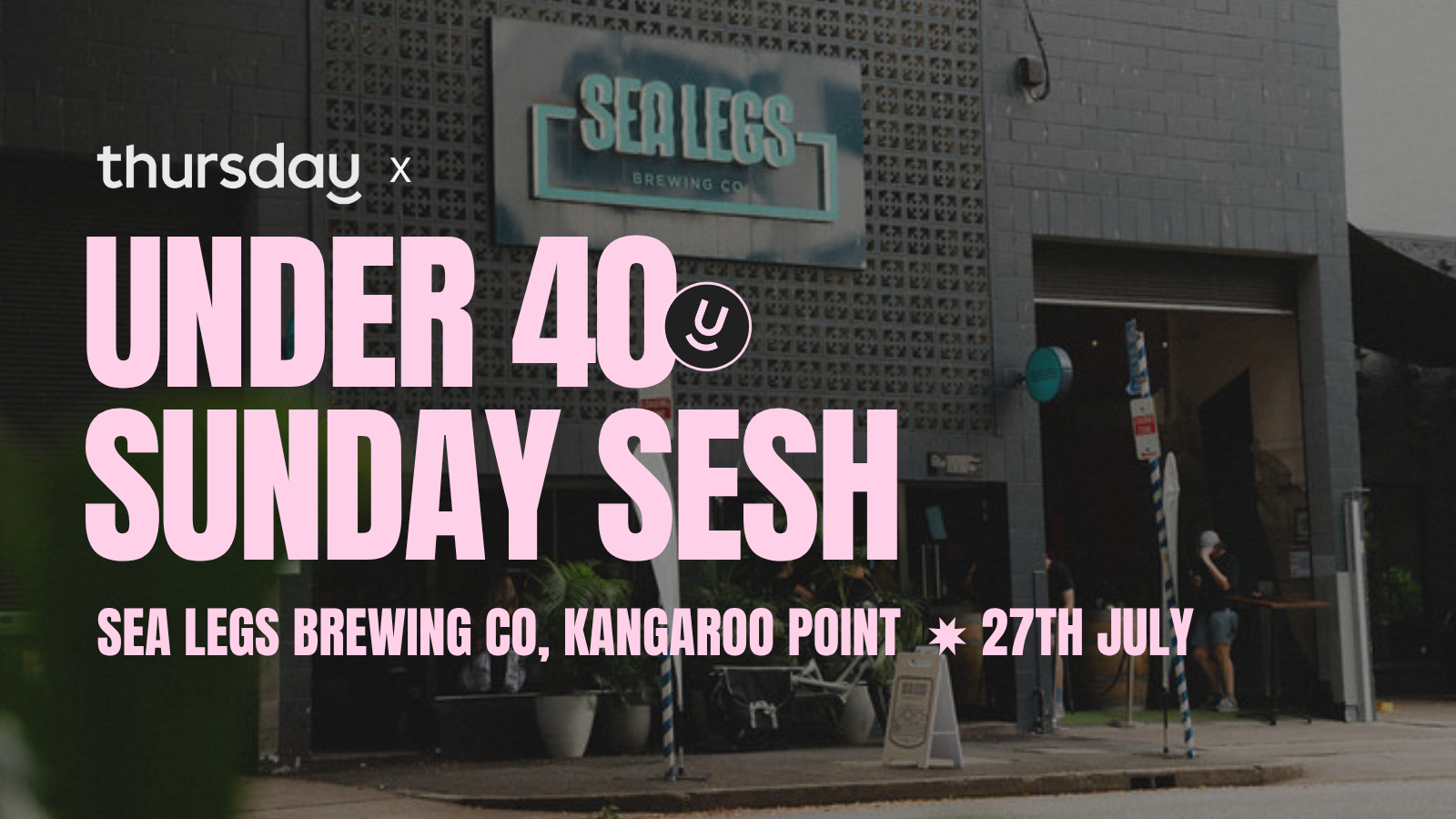 Sunday | Sea Legs Brewing Co (Under 40) | Kangaroo Point
