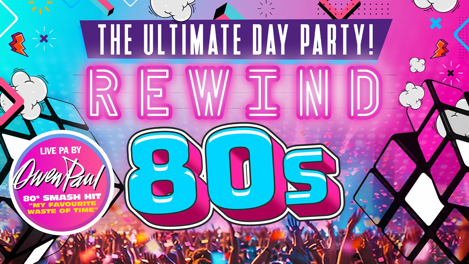 Rewind 80s Day Party – 2pm-7pm + LIVE PA by Owen Paul