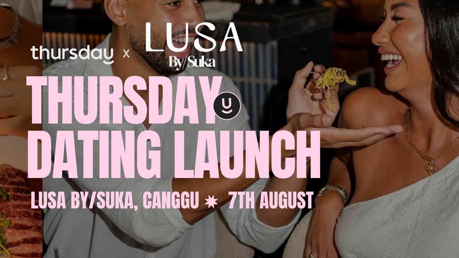 Thursday | 🌴 Thursday Dating Launch | Lusa by Suka, Canggu