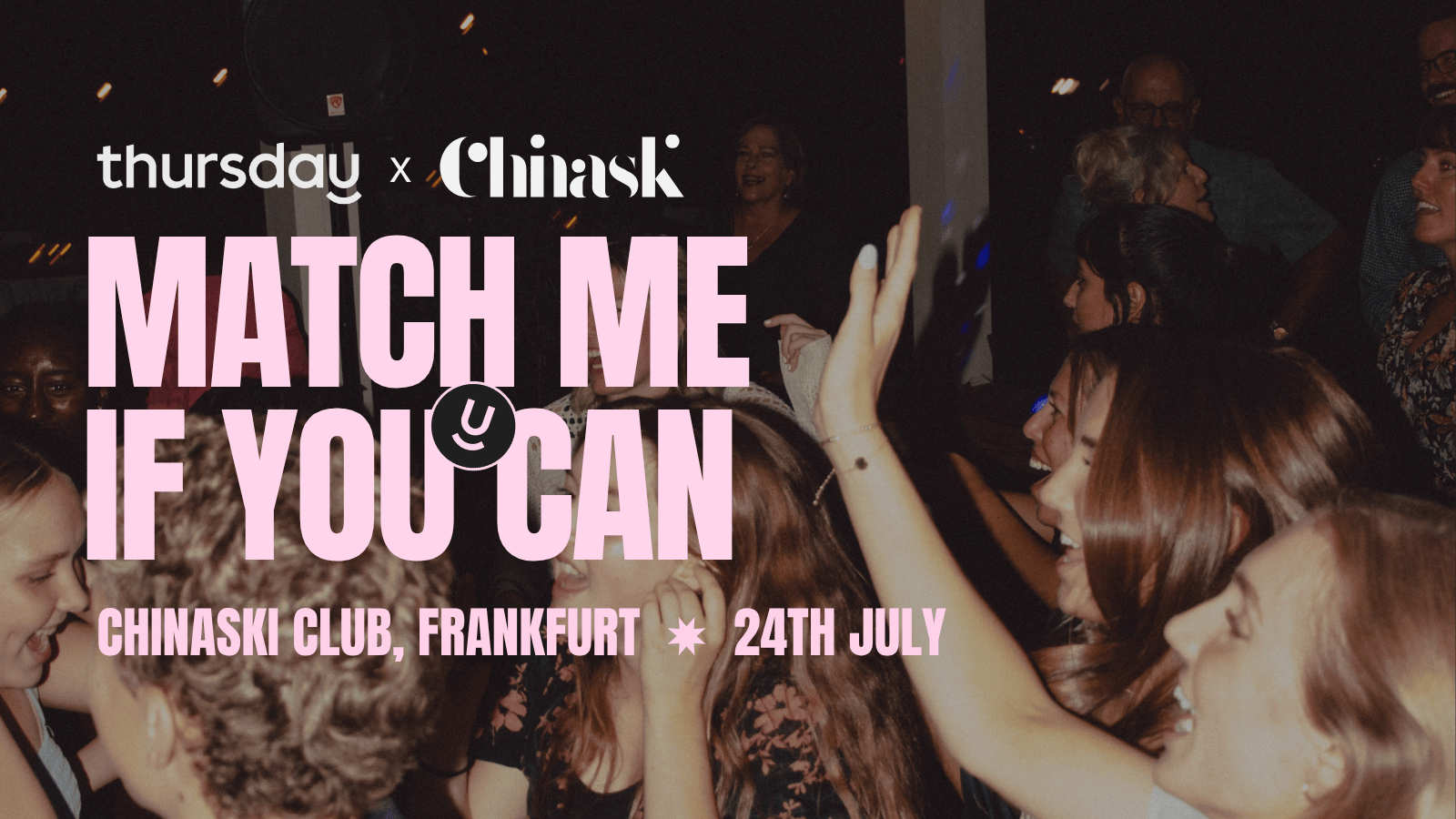 Thursday | Match Me If You Can (25+) @ Chinaski Club | Frankfurt