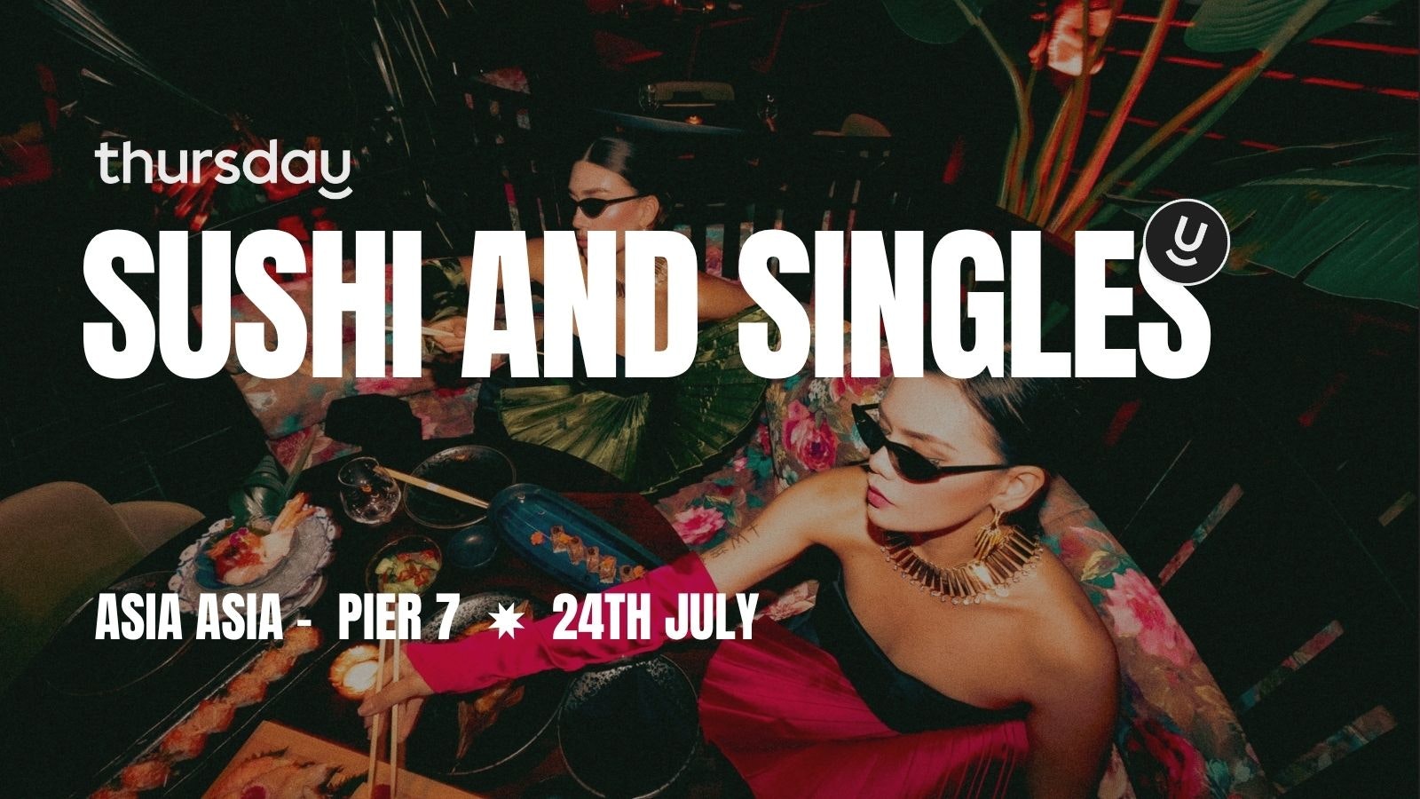 THURSDAY DINNER PARTY | ASIA ASIA | PIER 7