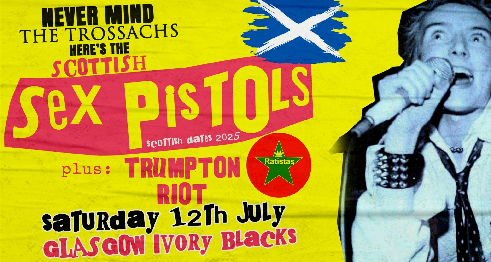 Never Mind The TROSSACHS here’s the…..   SCOTTISH SEX PISTOLS + TRUMPTON RIOT & RATISTAS