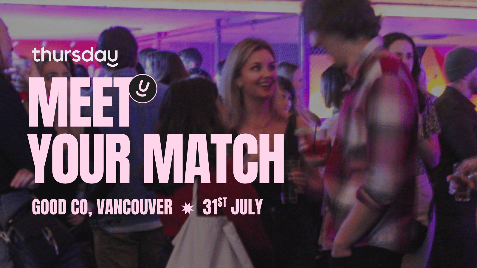 Thursday | Matchmaking Party | Good Co | Vancouver