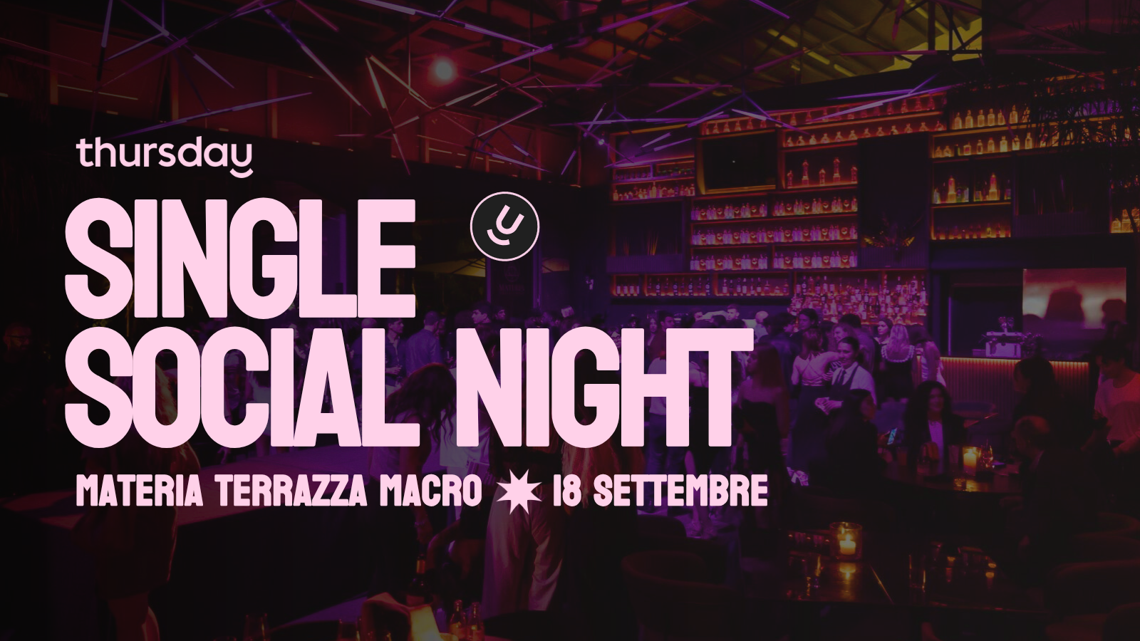 Thursday | 27+ Single Social Night @ Materia Terrazza Macro | Rome