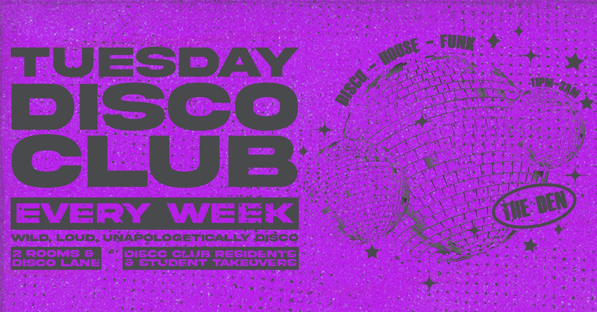 🪩🕺 TUESDAY DISCO CLUB – 006 🕺🪩 WILD, LOUD & UNAPOLOGETICALLY DISCO | EVERY TUESDAY @ THE DEN & DISCO ALLEY