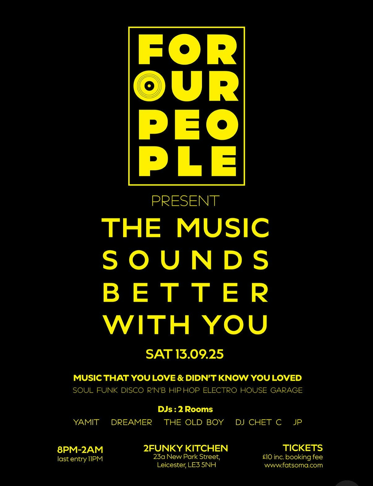 FOR OUR PEOPLE present THE MUSIC SOUNDS BETTER WITH YOU