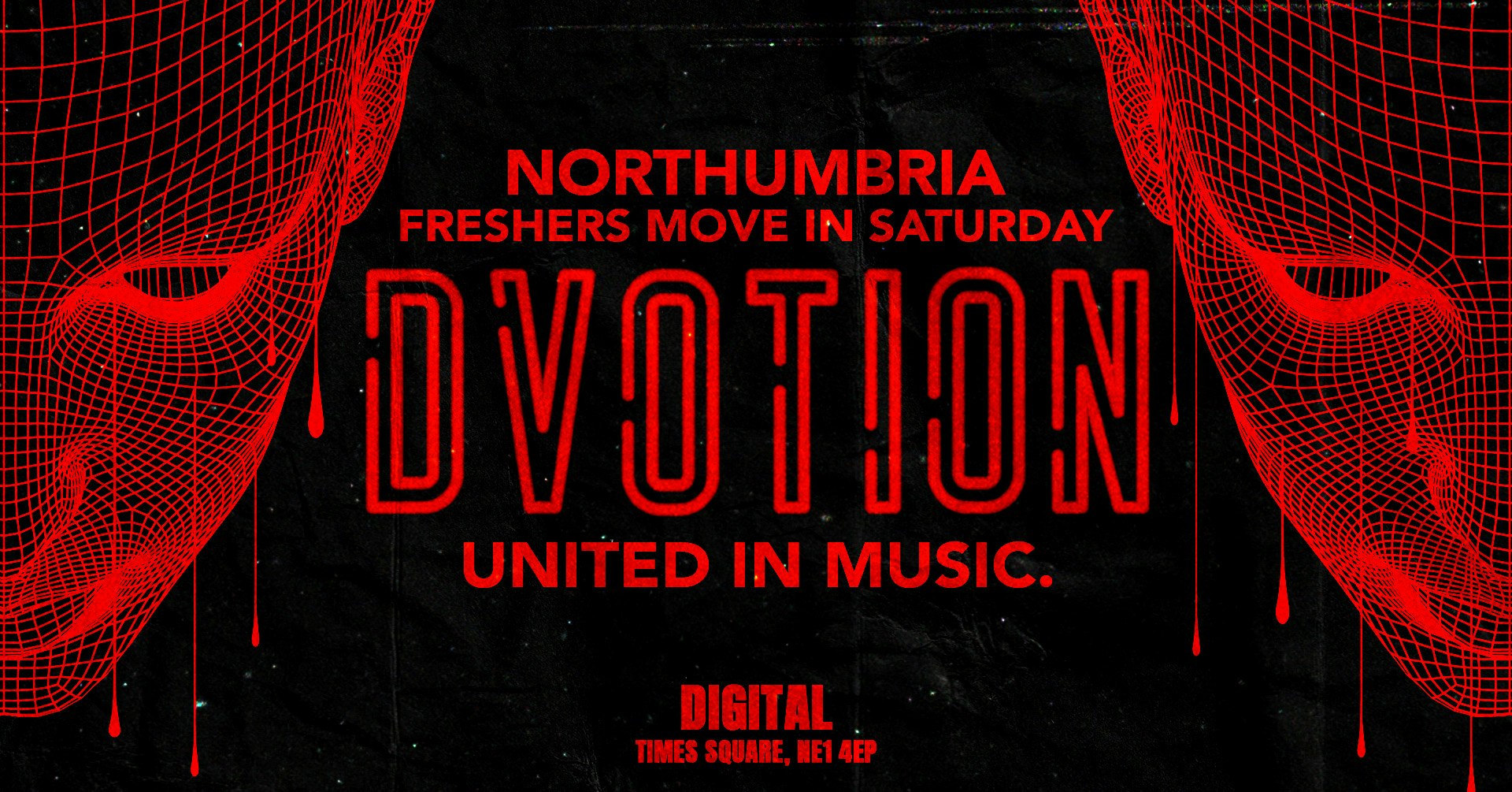 ♦️ DVOTION – MOVE IN SATURDAYS NORTHUMBRIA FRESHERS – WELCOME FRESHERS ♦️SATURDAY 20th SEPTEMBER ♦️ UNITED IN MUSIC @ DIGITAL // 5 ARENA’S // 5000 STUDENTS