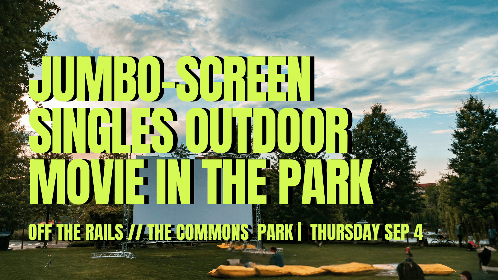 Thursday | Jumbo Outdoor Movie Night & Flirt Hour | Off The Rails & The Commons Park