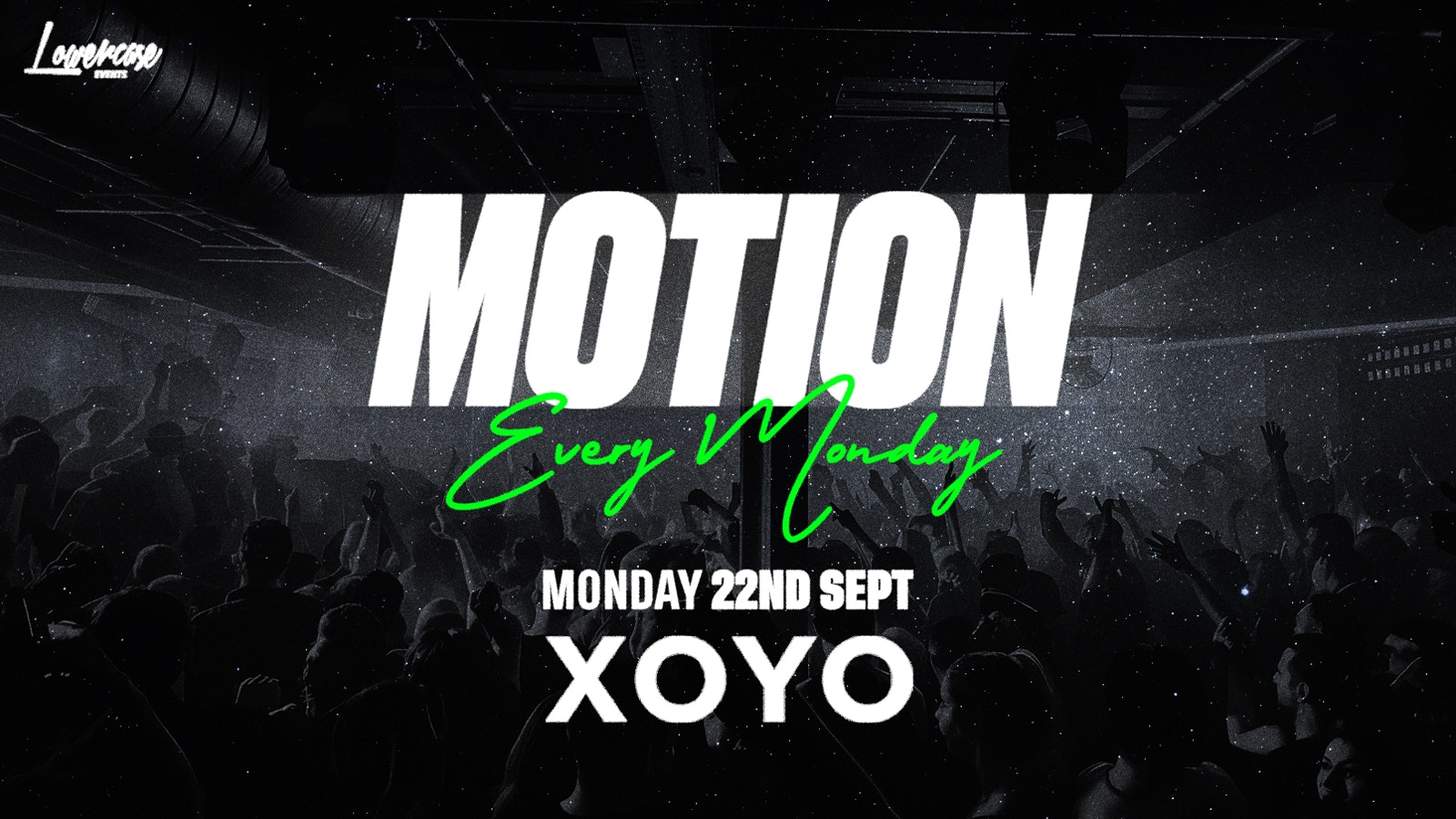 MOTION EVERY MONDAY – THE BRAND NEW WEEKLY EXPERIENCE AT XOYO – LONDON FRESHERS WEEK 2025 [WEEK 2]