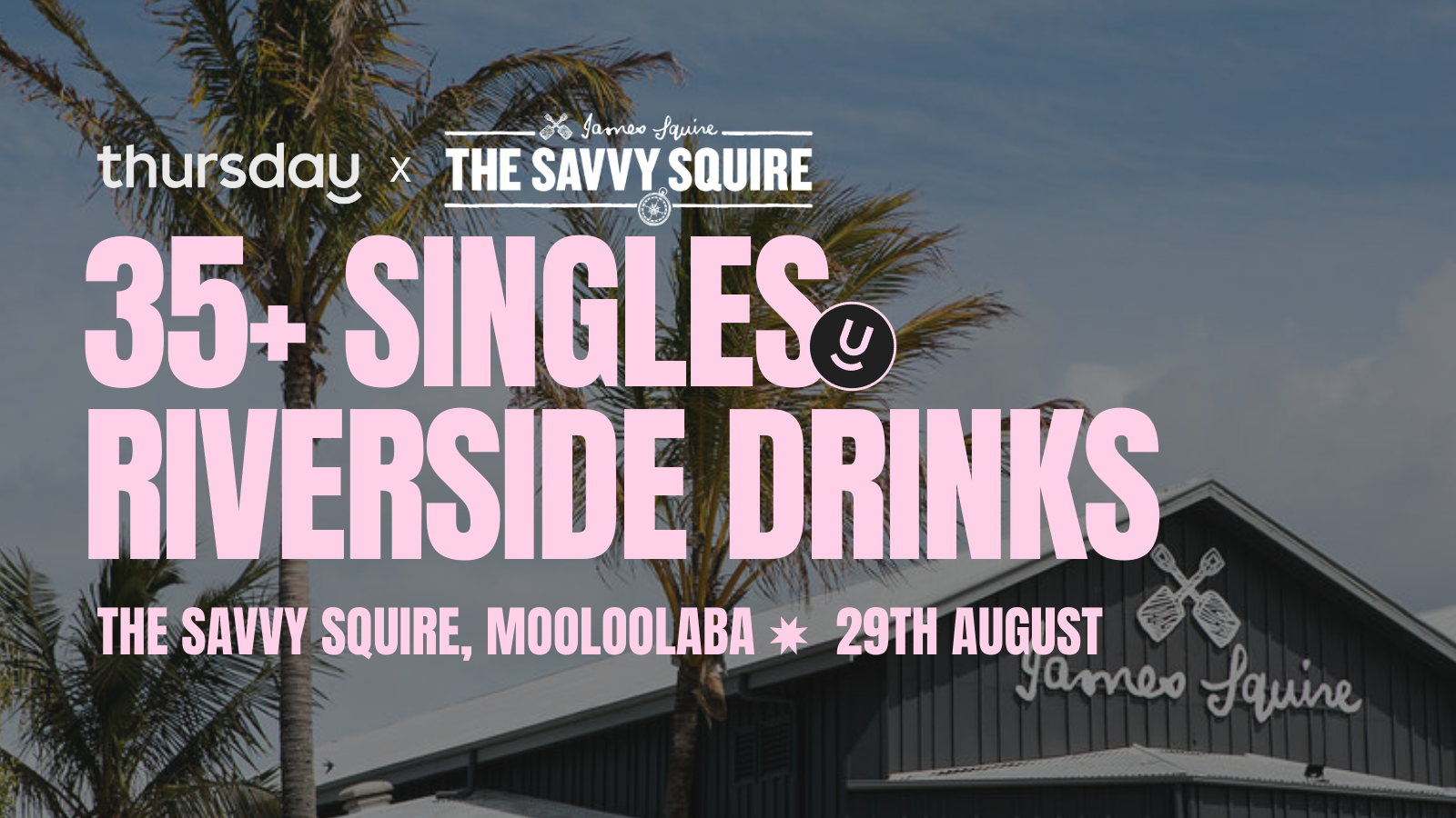 Friday | The Savvy Squire (35+) | Mooloolaba