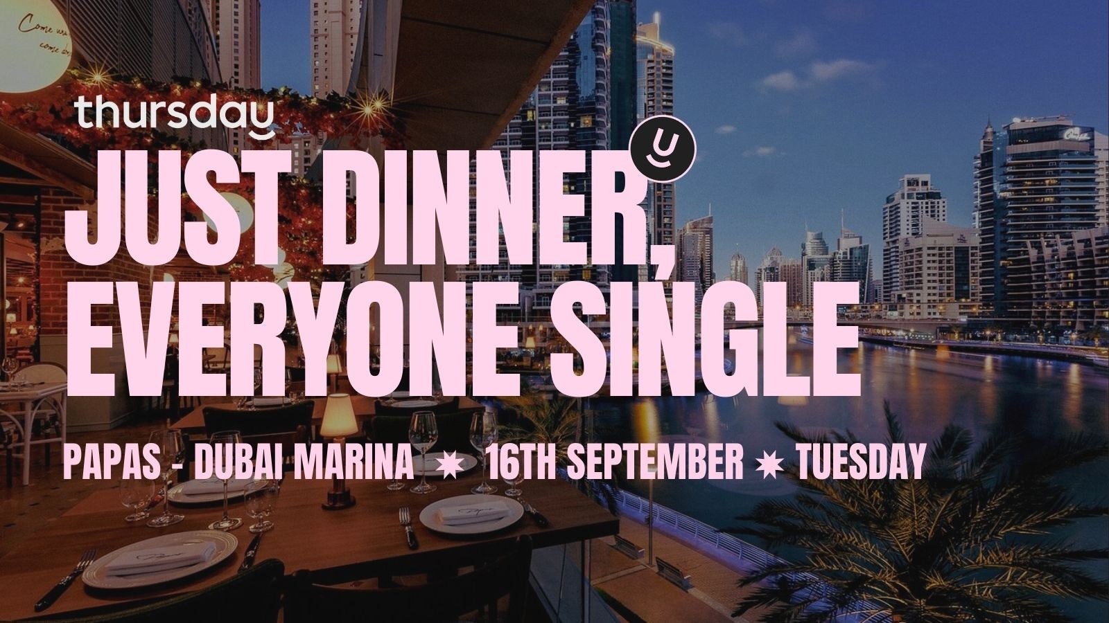 TUESDAY | DINNER PARTY | PAPAS | DUBAI MARINA