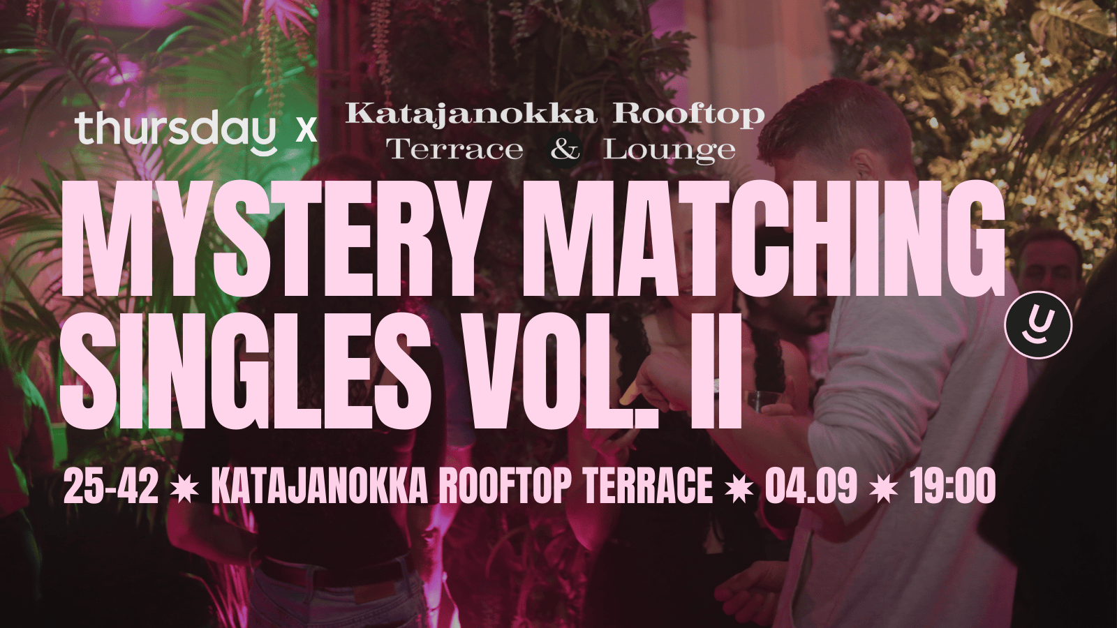 Mystery Matching Singles (25-42) | Katajanokka Rooftop Terrace | Helsinki