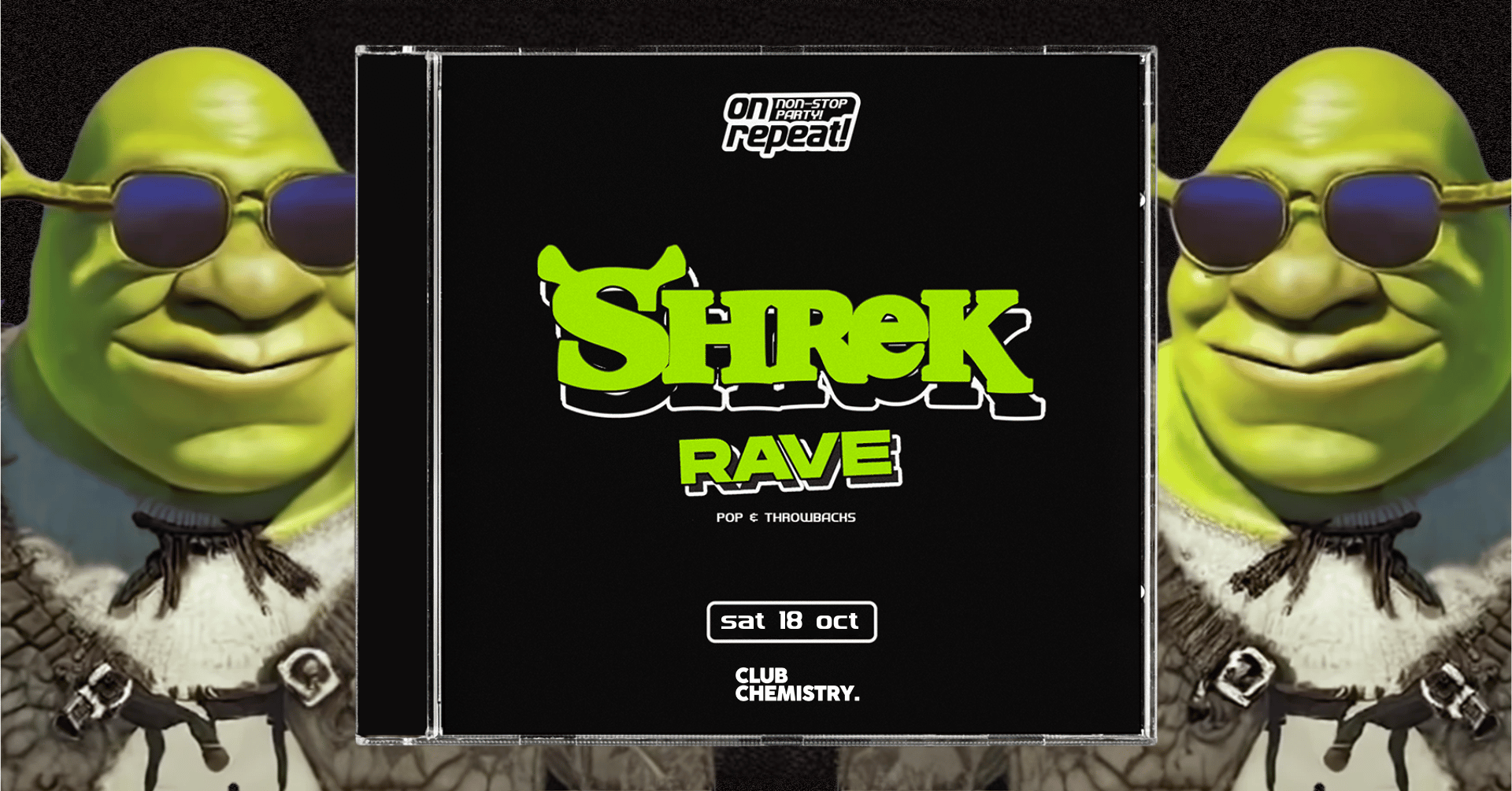 ON REPEAT ∙ SHREK RAVE *10 £3 TICKETS LEFT*