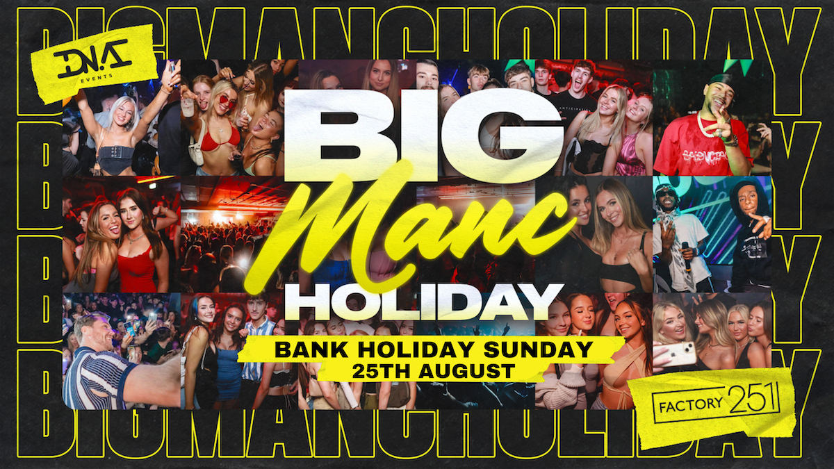 The Big Manc Holiday – Bank Holiday Sunday at Factory – Free Entry 🚀