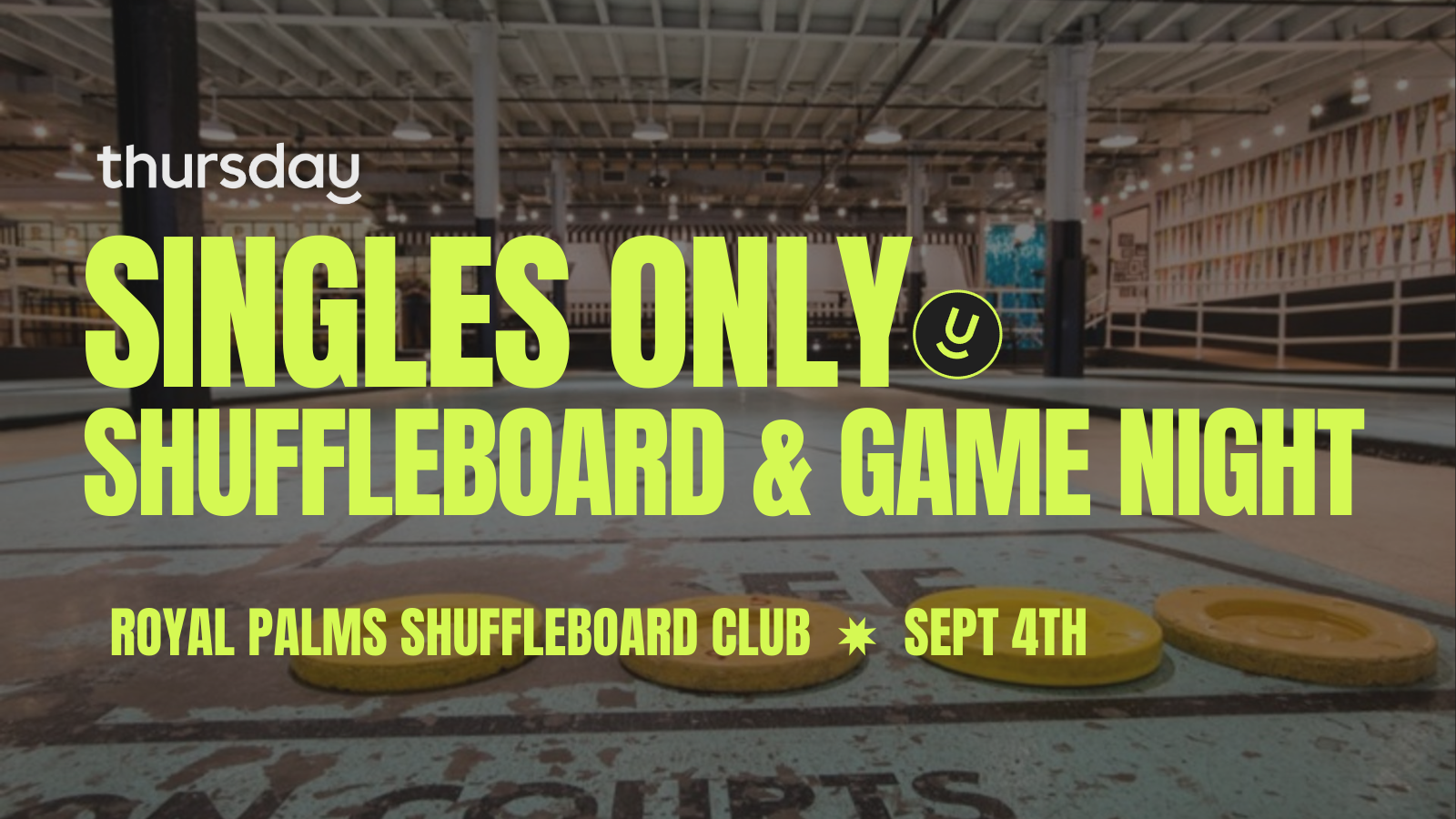 Thursday | Royal Palms (Singles Shuffleboard/Game Night) | Brooklyn