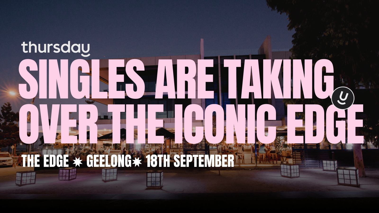 Thursday | The Edge | Geelong