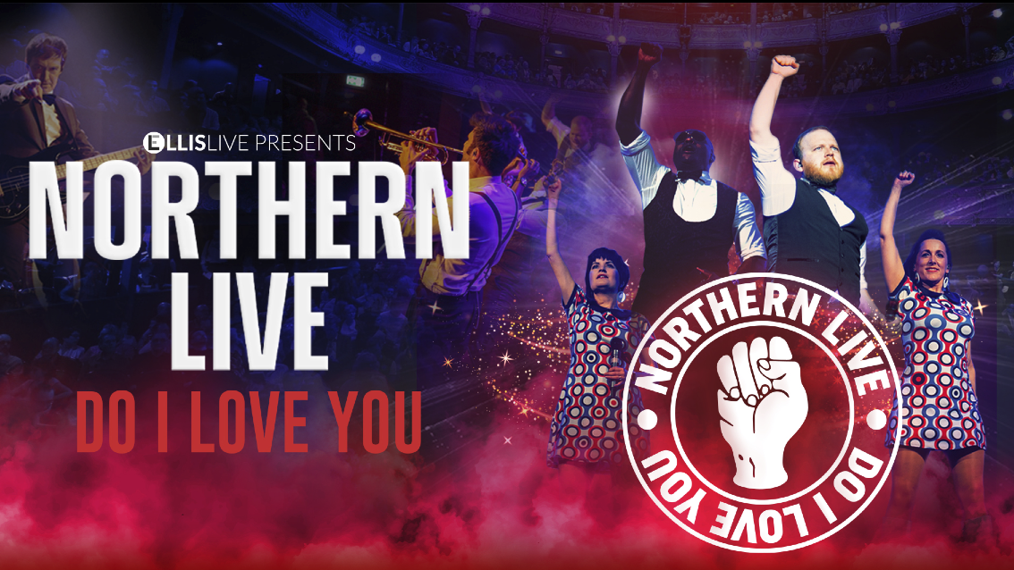 🚨 TICKETS SELLING FAST! Northern Live – DO I LOVE YOU