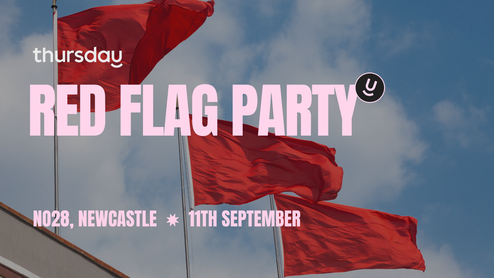 Thursday | Red Flag Party 🚩| Newcastle