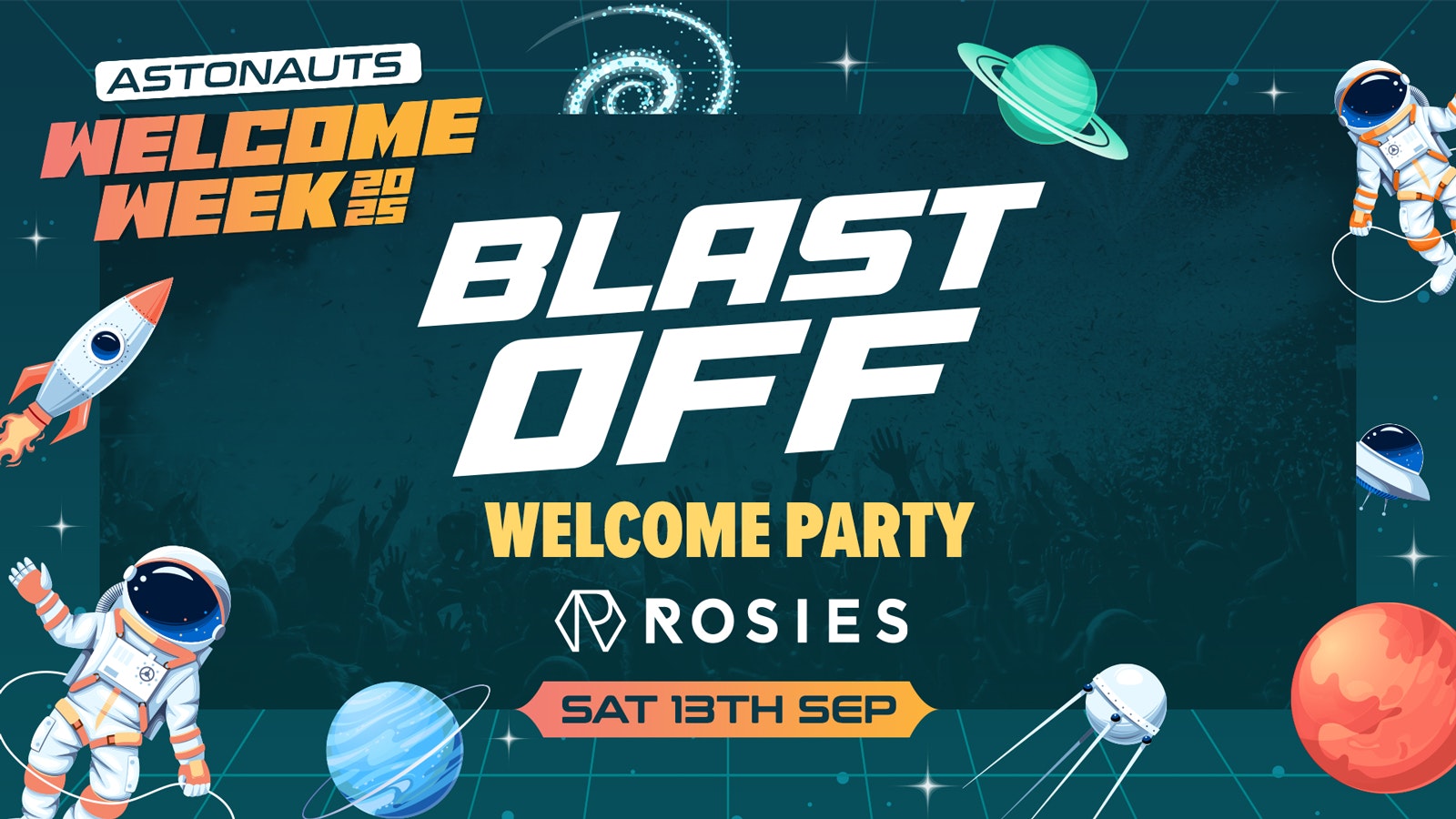 🪐THE BLAST OFF WELCOME PARTY @ ROSIES BIRMINGHAM 🚀 Sat 13th Sept🚀  (Official Aston Uni Welcome Pack DAY ONE, ALL Unis welcome)