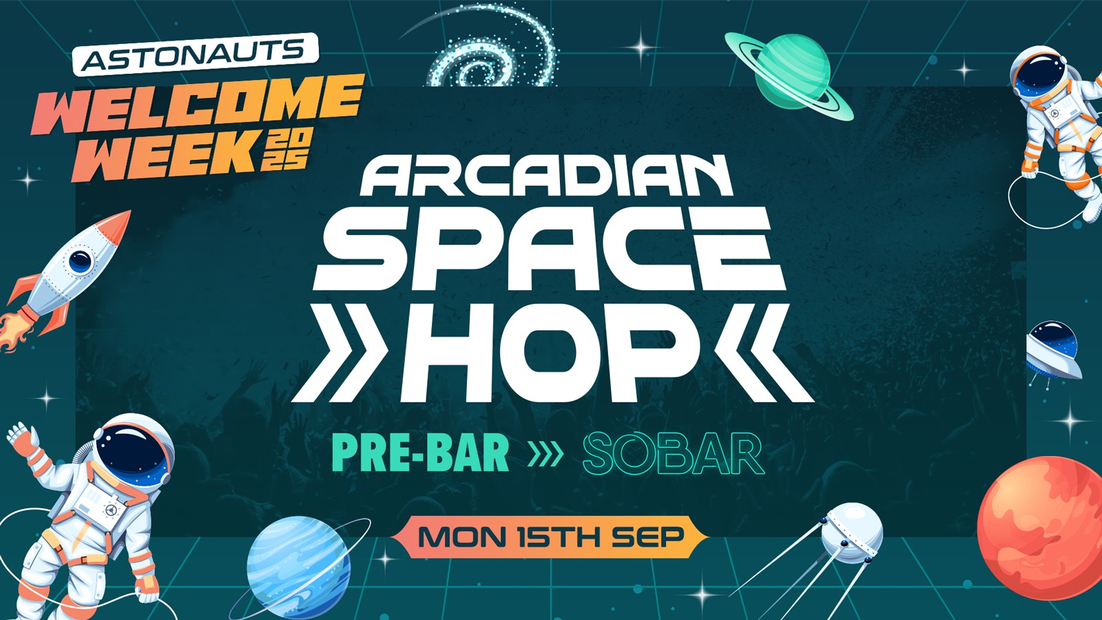 🪐ARCADIAN SPACE HOP!! PRE BAR > SOBAR🚀 Mon 15th Sept🚀 (Official Aston Uni Welcome Pack DAY THREE)