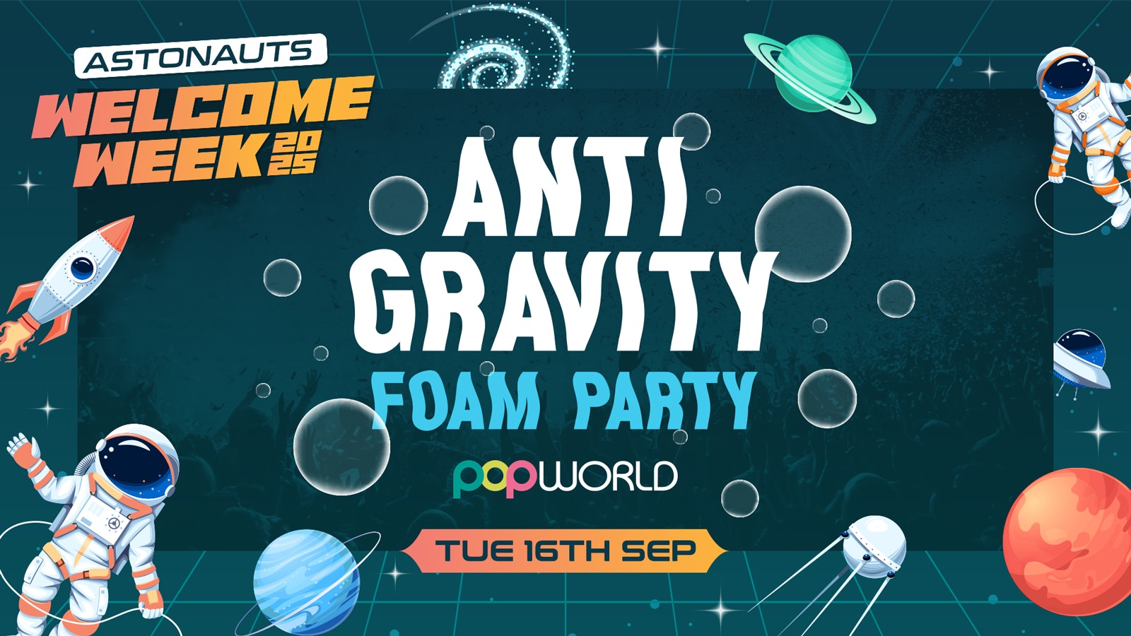 🪐[TONIGHT] ANTI GRAVITY FOAM PARTY @ Popworld 🚀Tues 16th Sept🚀 (Official Aston Uni Welcome Pack DAY FOUR)