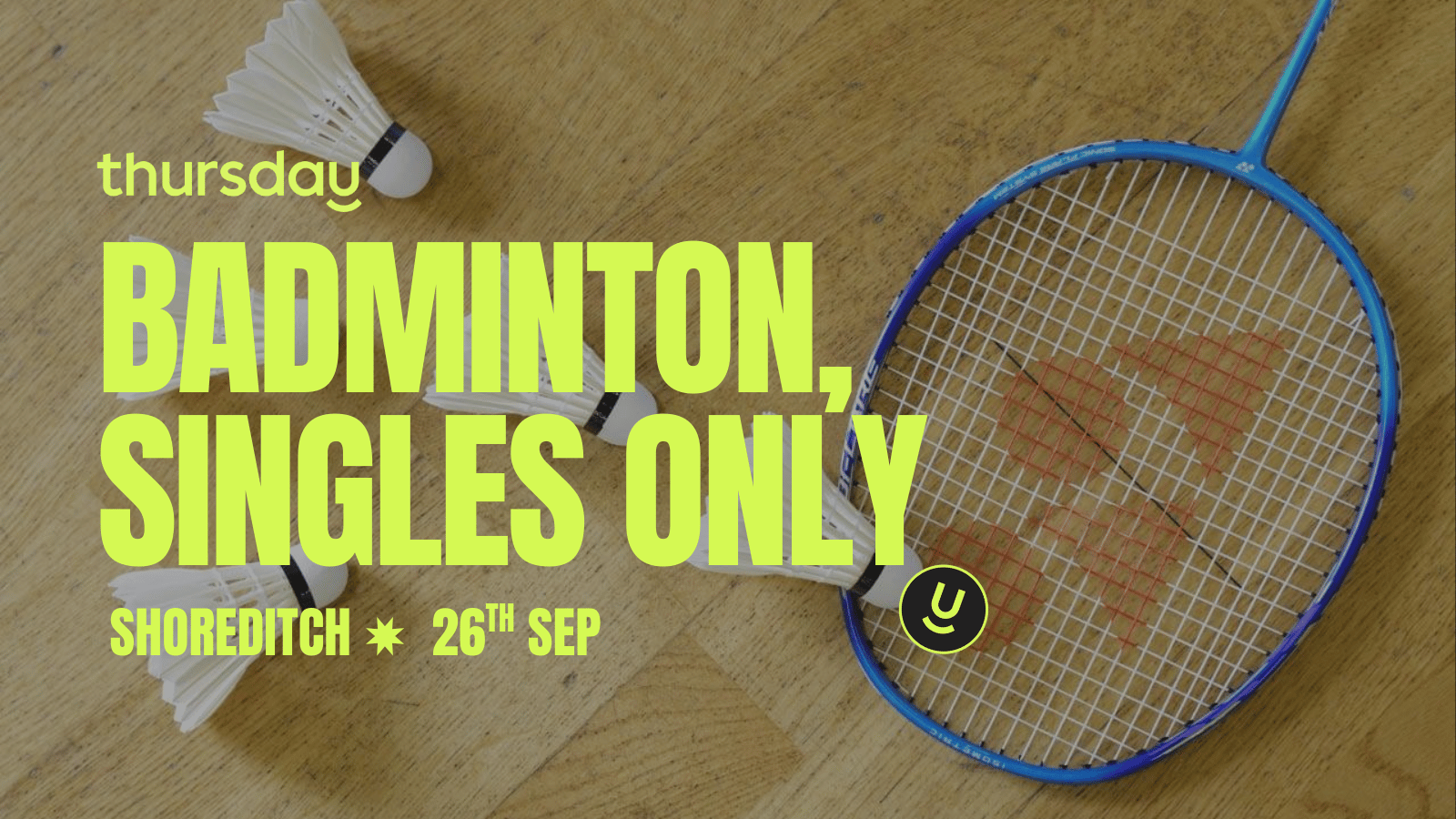 Friday | Singles Indoor Badminton | Shoreditch