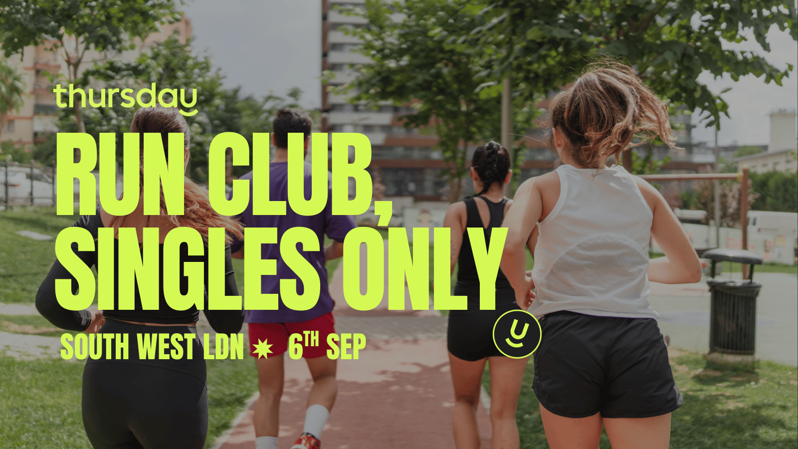 Saturday | Your Pace or Mine? Singles Run Club | SW London