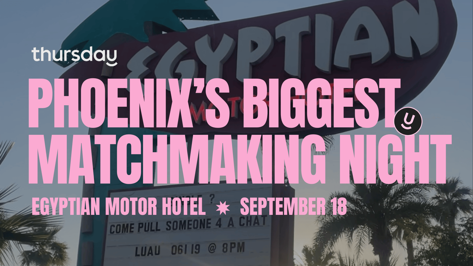Thursday | Matchmaking Night at The Egyptian | Downtown Phoenix