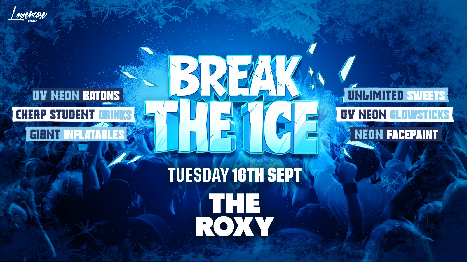 BREAK THE ICE 🧊 @ THE ROXY!  – LONDON FRESHERS WEEK 2025