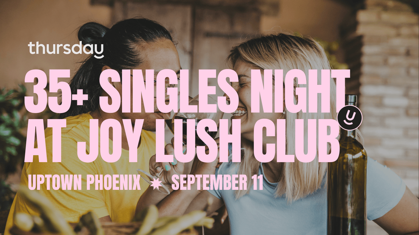 Thursday | 35+ Singles Night at Joy Lush Club | Phoenix