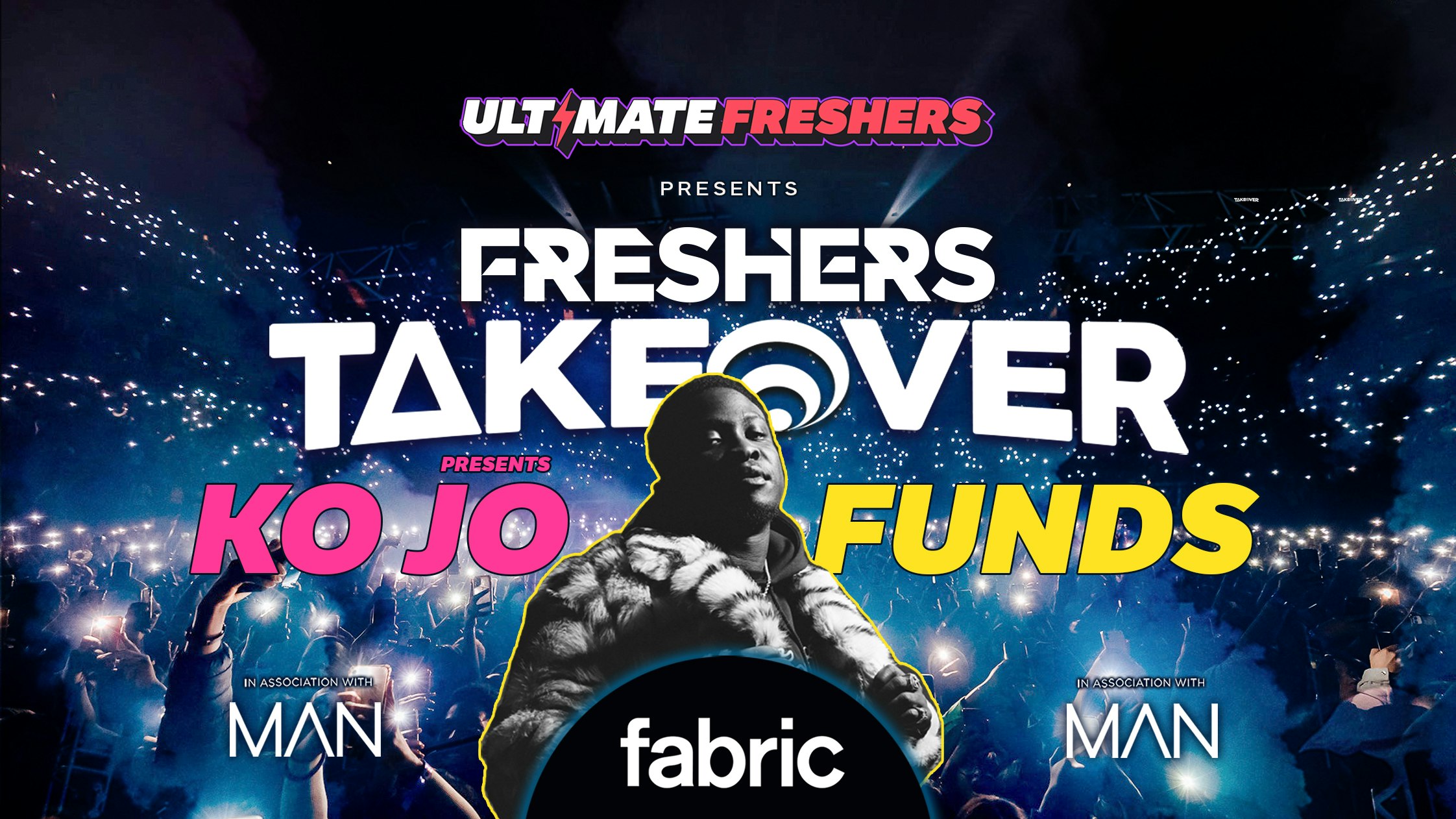 FRESHERS TAKEOVER @ FABRIC London ⚡ presents KOJO FUNDS! 🚨 FINAL 150 TICKETS! 🚨