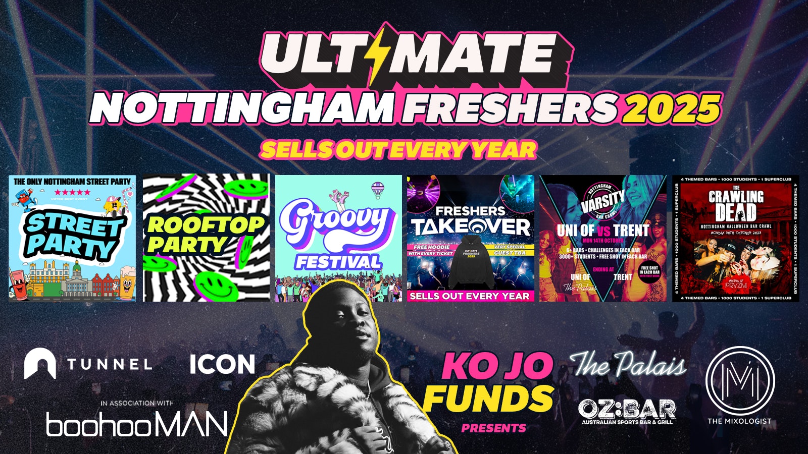 ULTIMATE NOTTINGHAM FRESHERS ⚡ 🚨 FINAL 150 TICKETS! 🚨 presents KOJO FUNDS!