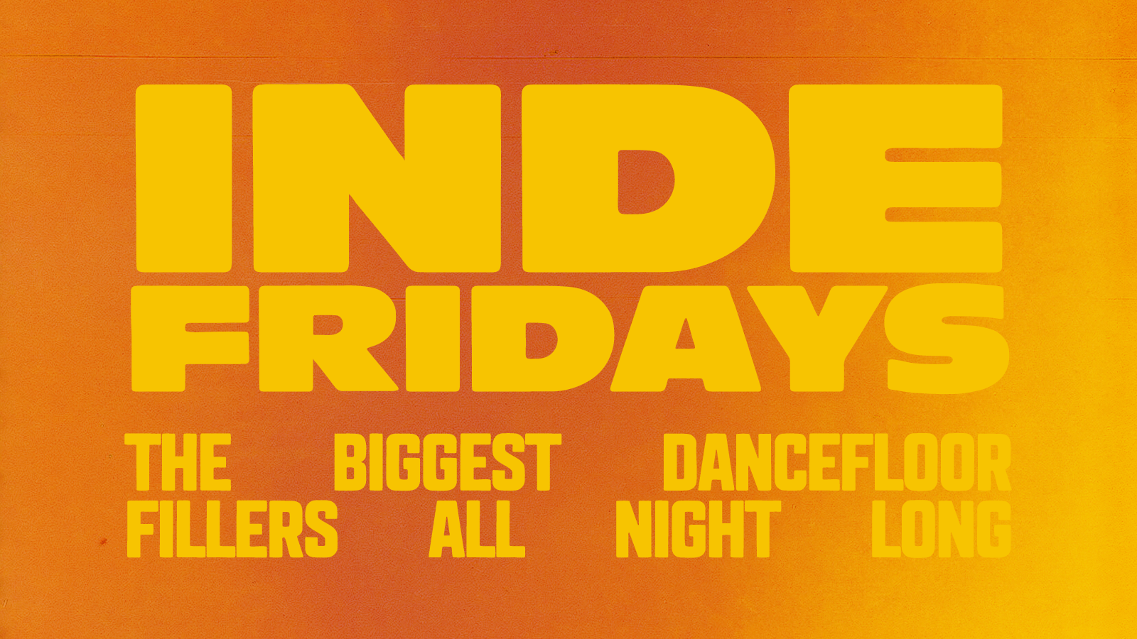 INDE FRIDAYS